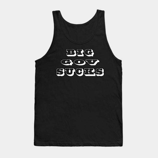 Big Gov Sucks Tank Top by DesignFunk